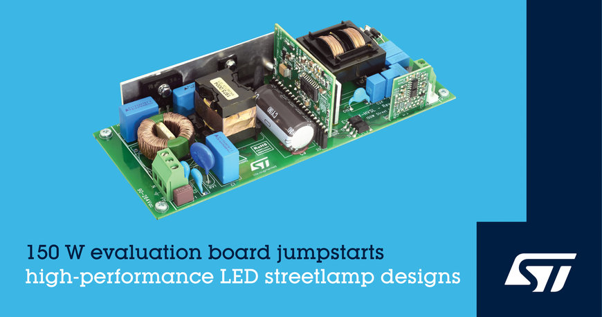 STMicroelectronics Powers Adoption of Safe and Efficient LED Streetlamps with 150-Watt Evaluation Board and Reference Design